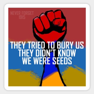 They tried to bury us, they didn't know we were seeds Sticker